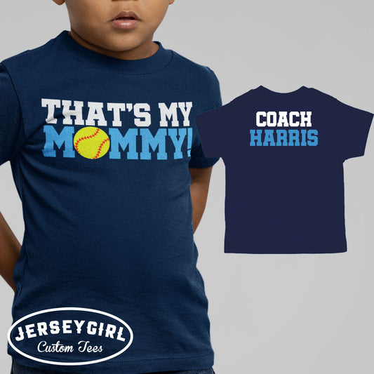 That's My Mommy softball coach's kid shirt