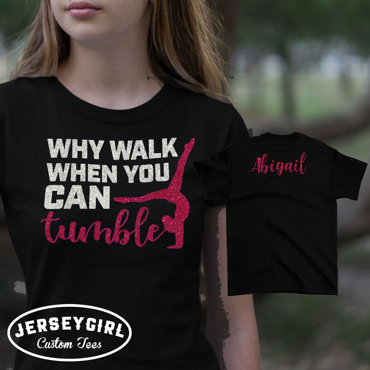 Why Walk When You Can Tumble shirt
