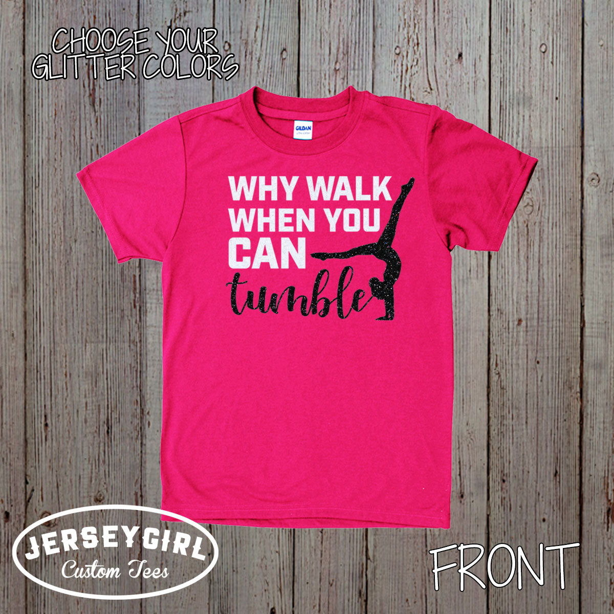 Why Walk When You Can Tumble shirt