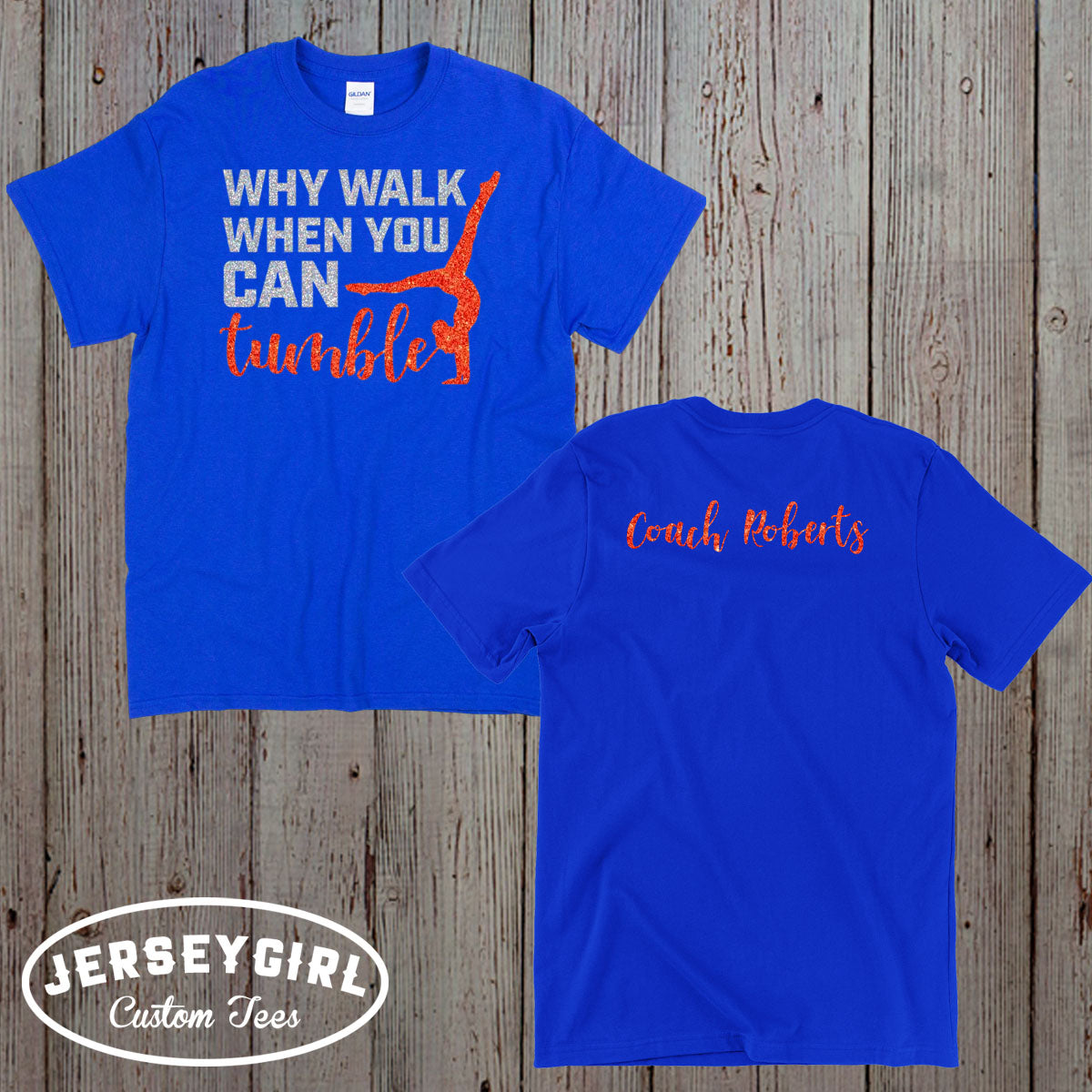 Why Walk When You Can Tumble shirt